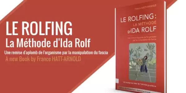 Le Rolfing – La méthode d’Ida Rolf – a France Hatt-Arnold Book